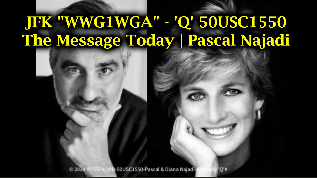 JFK "WWG1WGA" - 'Q' 50USC1550 > Pascal Najadi "The Message Today"