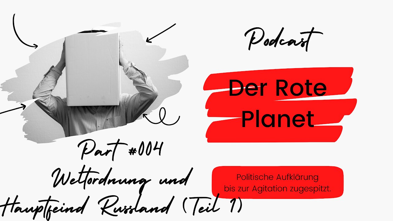 Der Rote Planet #004 | Die neue Weltordnung - Russland, Hauptfeind Nr. 2 (Teil 1)