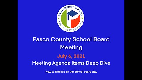 Pasco Co. School Board Agenda Items for July 6th Meeting Deep Dive