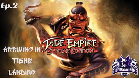 Jade Empire Ep 2 Arriving in Tiens Landing