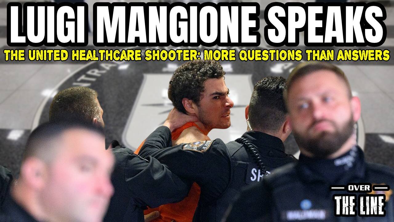 LUIGI MANGIONE SPEAKS The United Healthcare Shooter: More Questions Than Answers