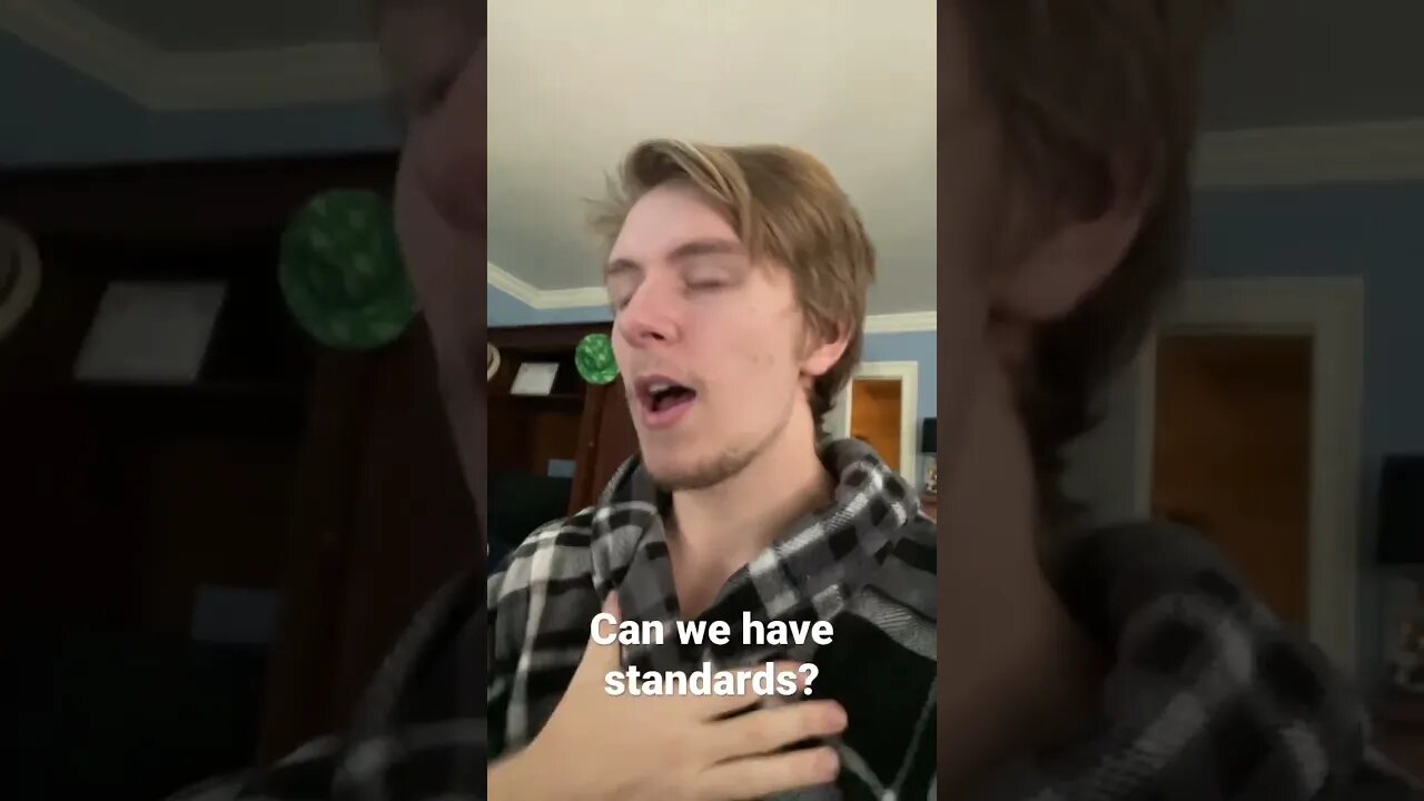 Men can have standards just like women can have standards