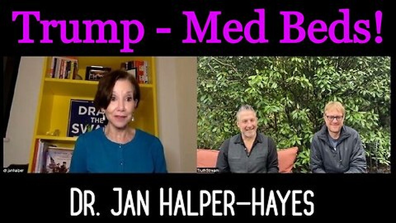 Dr. Jan Halper-Hayes HUGE INTEL drops- Trump - Med Beds!