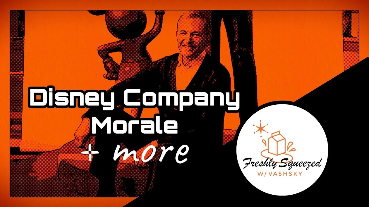 Disney Company Morale + MORE!! | Freshly Squeezed Show