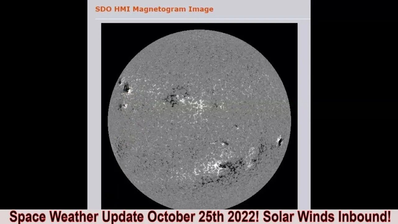 Space Weather Update October 25th 2022! Solar Winds Inbound!