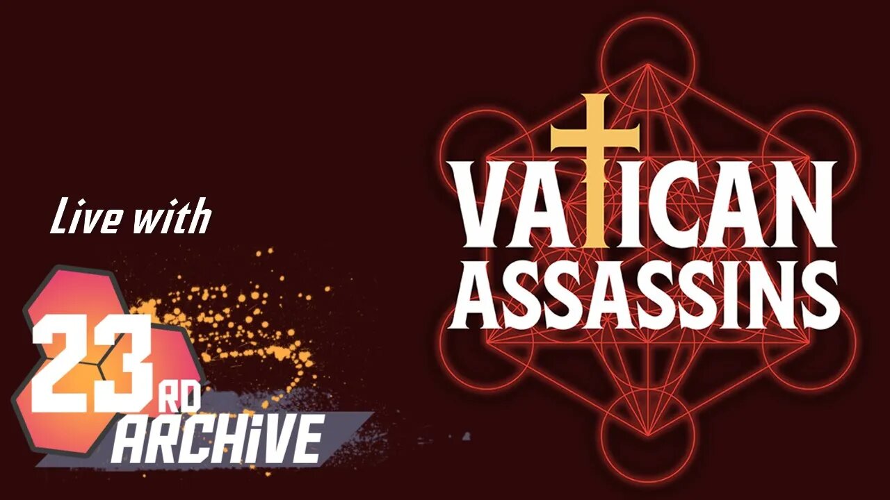 Vatican Assassins: Live with 23rd Archive