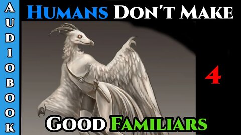 (NEW) Humans Don't make Good Familiars (Ongoing) - Ch.4 | HFY | Fantasy | Humans are OVERPOWERED