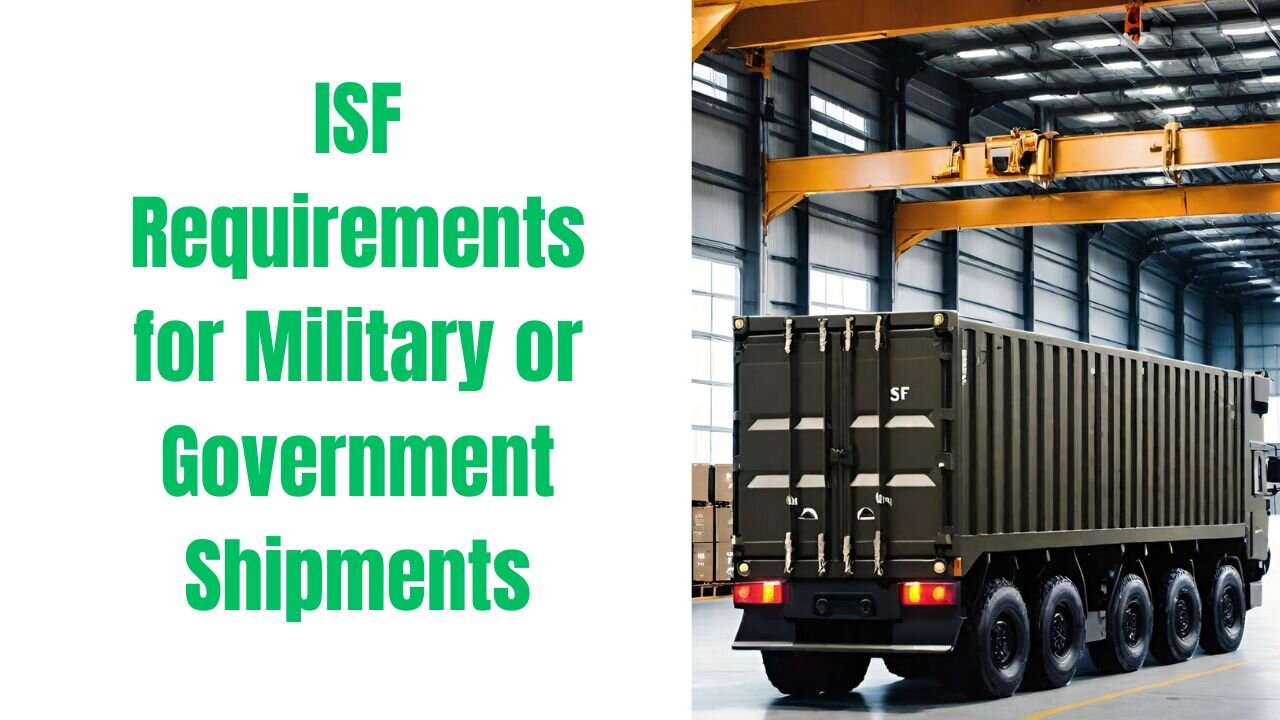 Are There Any Specific ISF Requirements For Military Or Government Shipments?