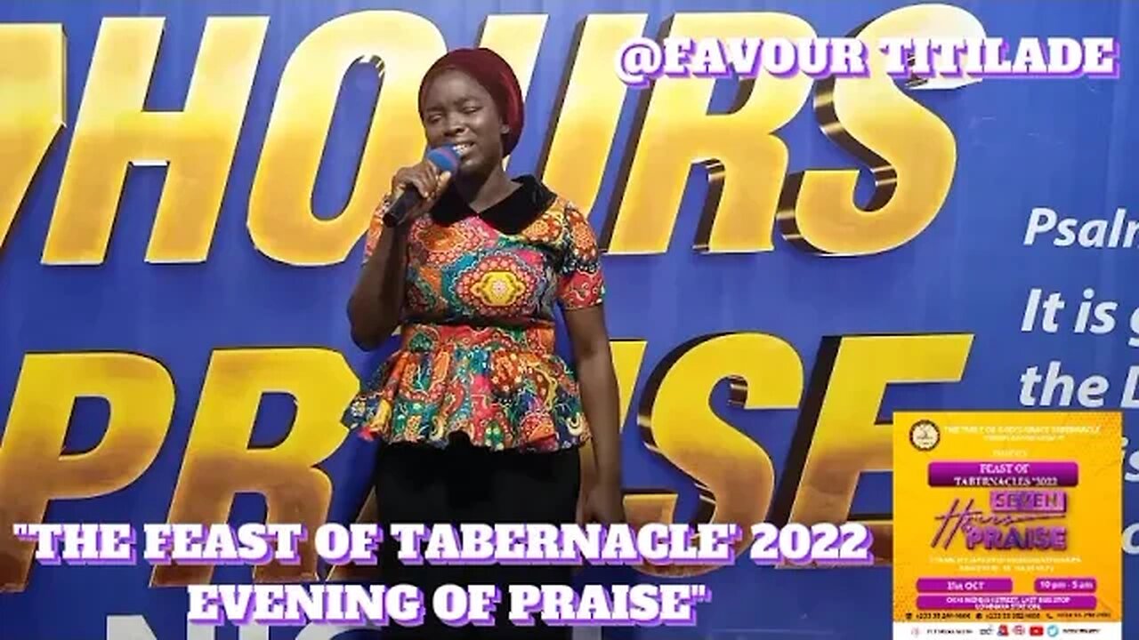 EVENING OF PRAISE WITH MIN. FAVOUR TITILADE 1 #FEASTOFTABERNACLE2022EDITION