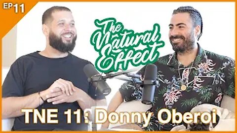 The Natural Effect Podcast EP 11: Donny Oberoi