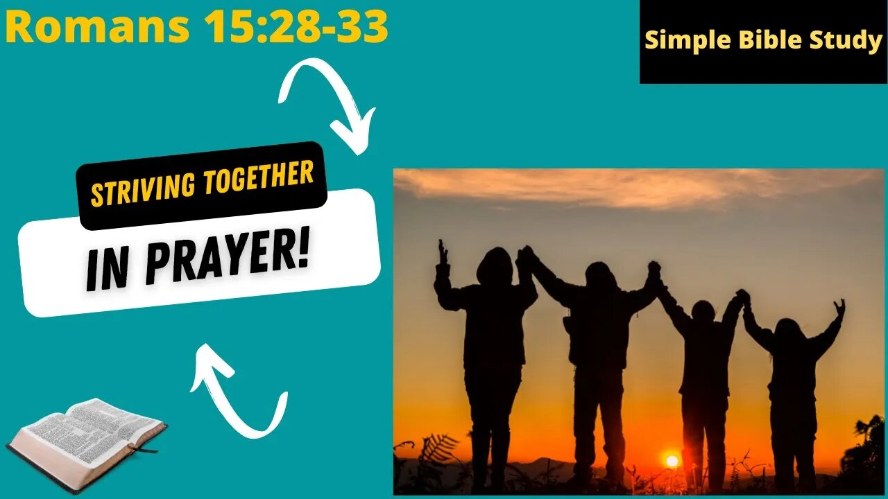 Romans 15:28-33: Striving together in prayer | Simple Bible Study