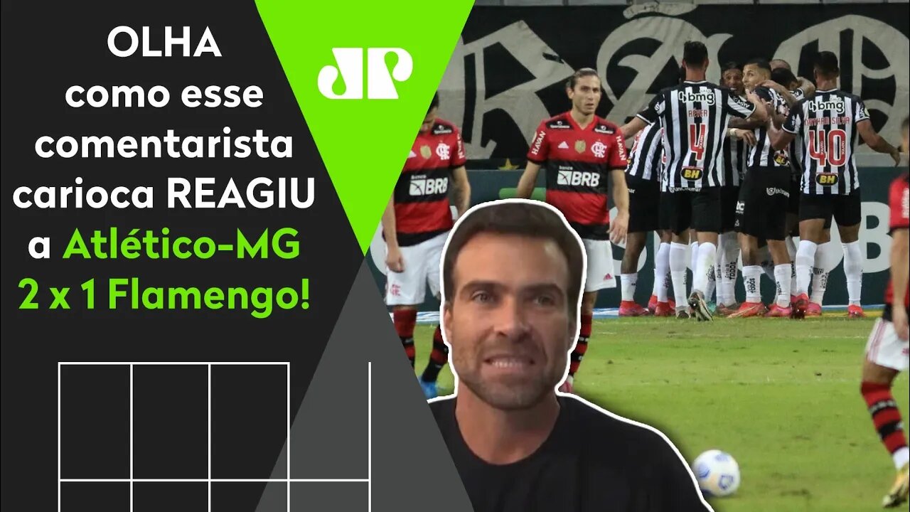 HILÁRIO! OLHA como comentarista carioca REAGIU a Atlético-MG 2 x 1 Flamengo!