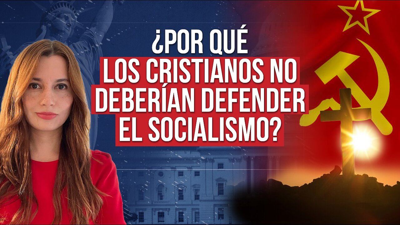 ¿Por qué los cristianos no deberían defender el socialismo? - Episodio 55