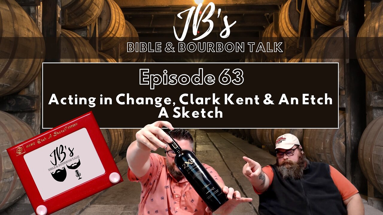 Acting in Change, Clark Kent & An Etch A Sketch // 2XO - Gem of Kentucky Barrel #67