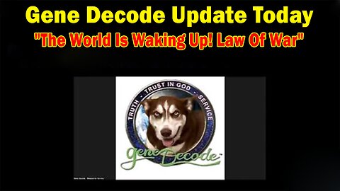 Gene Decode Update Today June 15: "The World Is Waking Up! Law Of War"