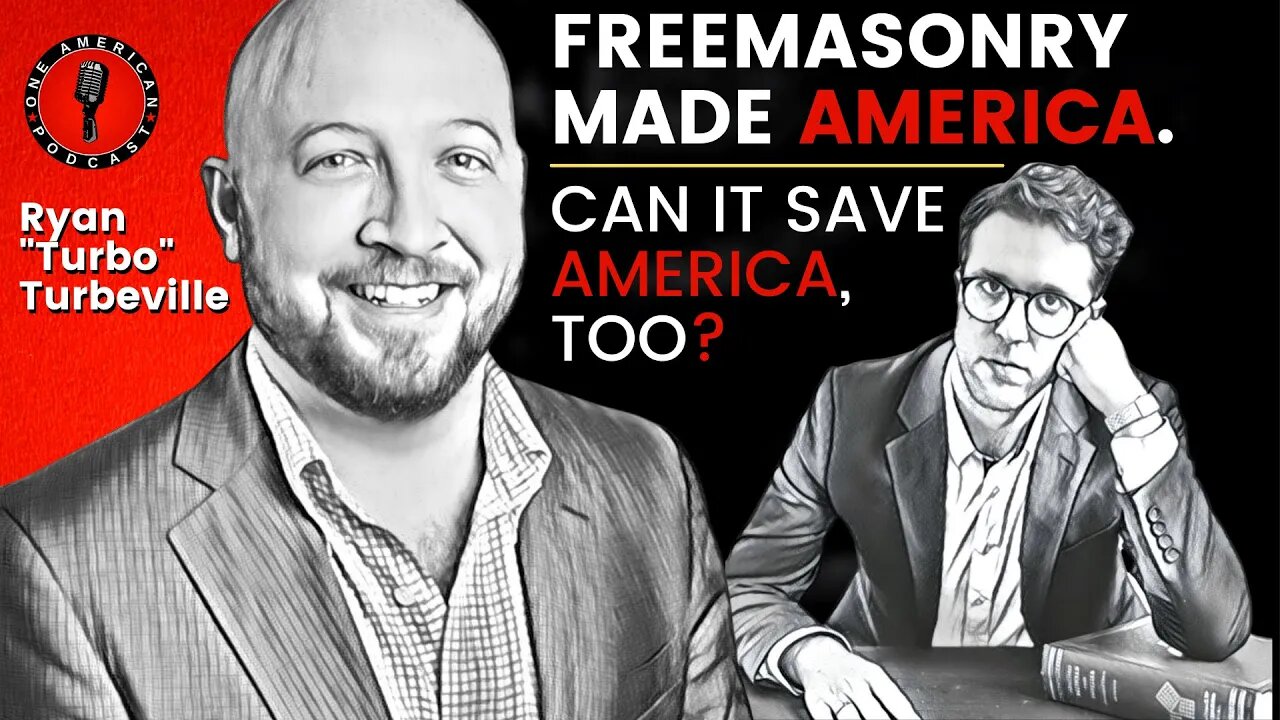 Freemasonry Founded America But Can It Save America? | Ryan Turbeville & Chase Geiser