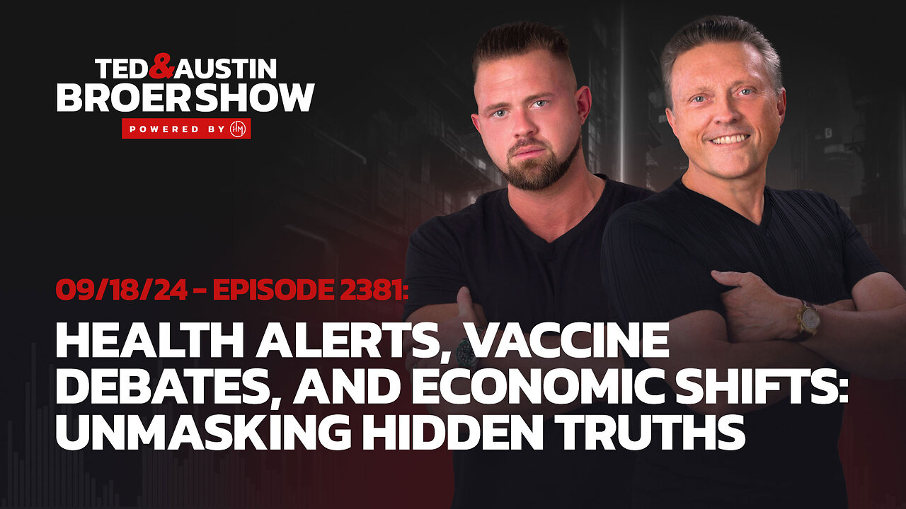 09/18/24 Health Alerts, Vaccine Debates, and Economic Shifts: Unmasking Hidden Truths