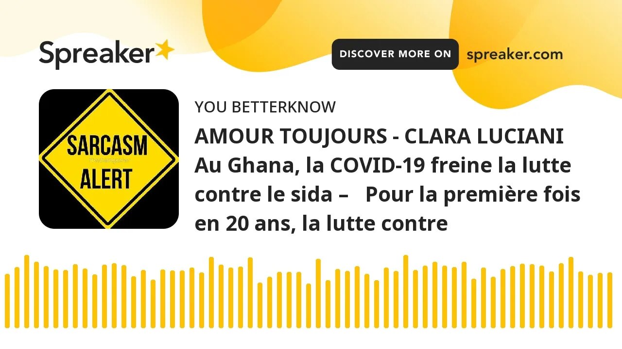 AMOUR TOUJOURS - CLARA LUCIANI Au Ghana, la COVID-19 freine la lutte contre le sida – Pour la prem