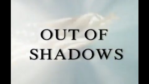 OUT OF SHADOWS THE OFFICIAL DOCUMENTARY