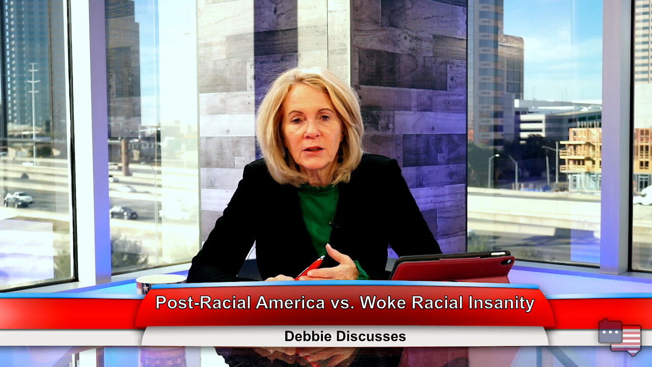 Post-Racial America vs. Woke Racial Insanity | Debbie Discusses 1.4.22