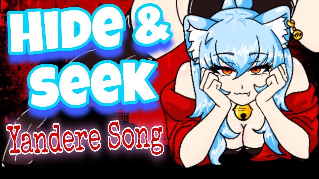 Hide and Seek Yandere song 🎀Mala Sings🎀