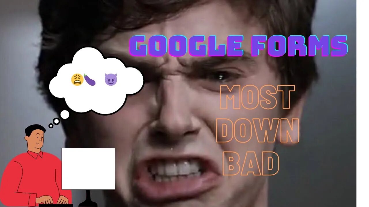 My chat is DOWN HORRENDOUS! Google Forms ep1: Most Down Bad Moment