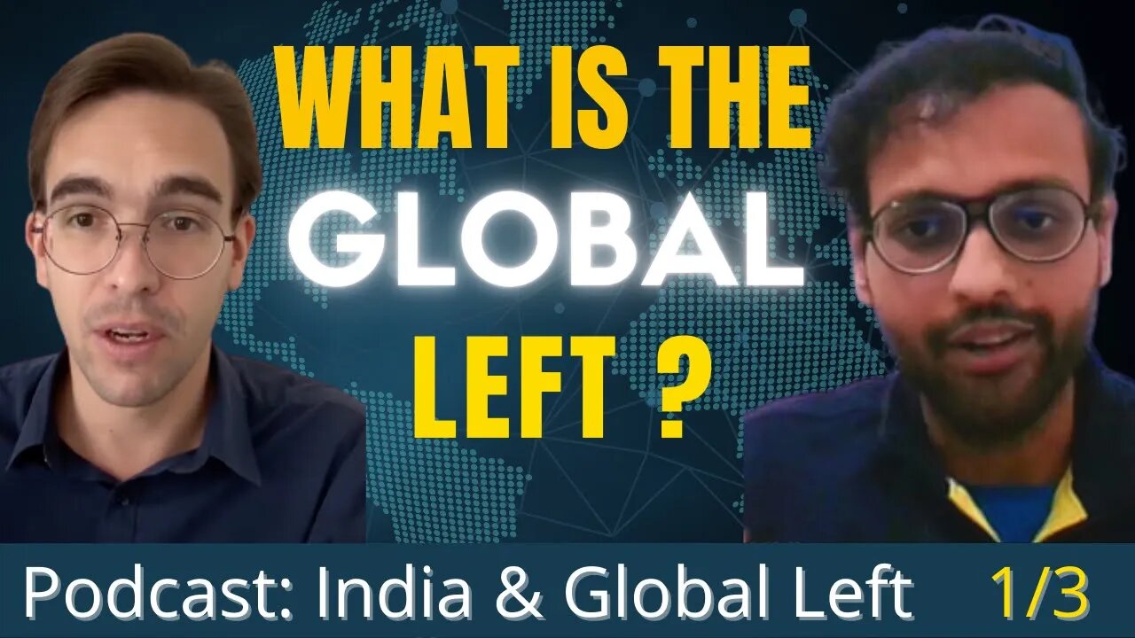 The Global Left and the Political Spectrum | Interview with @IndiaGlobalLeft (1/3)