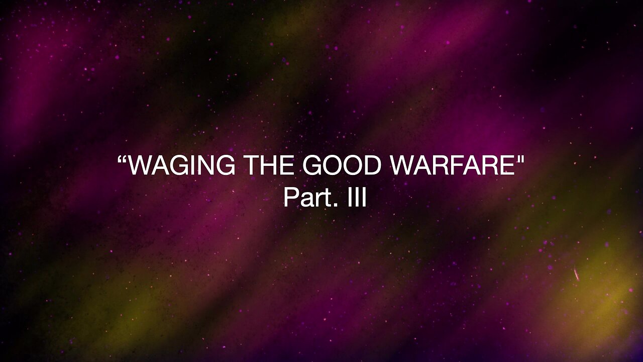 Waging The Good Warfare III | Jubilee Worship Center