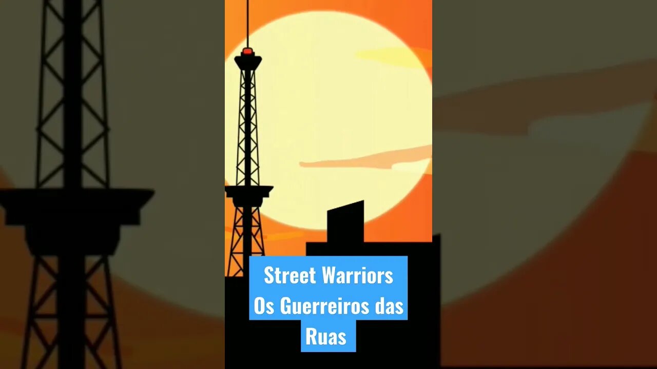 Street Warriors, os Guerreiros das ruas