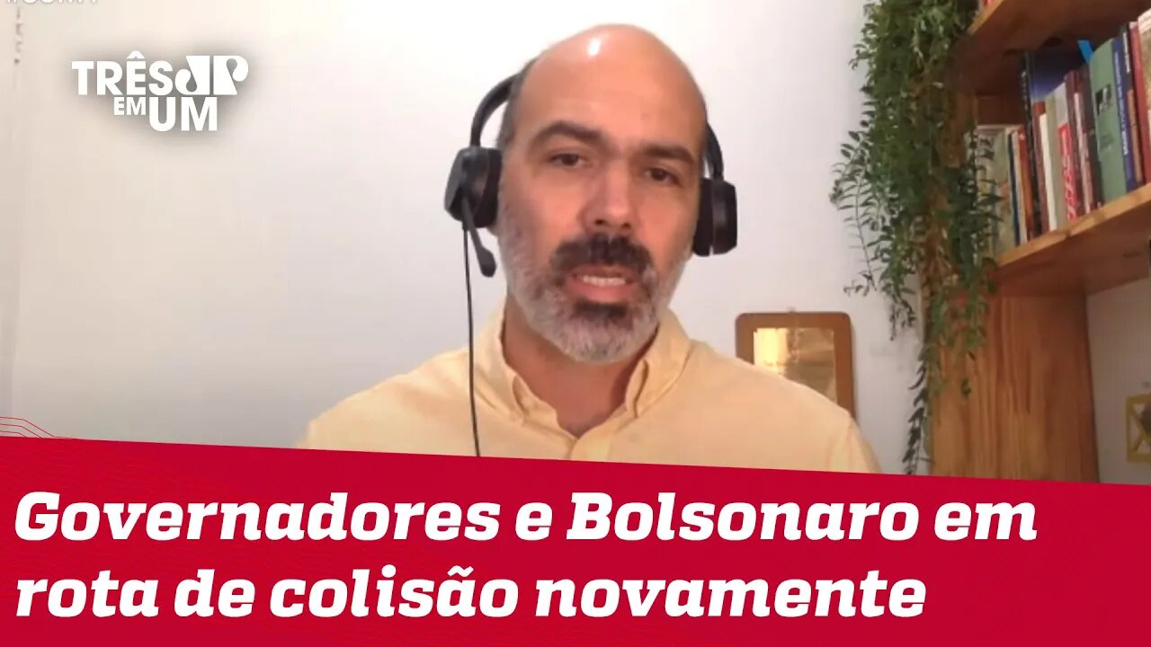 Diogo Schelp: Para Bolsonaro, governadores são ótimos bodes expiatórios