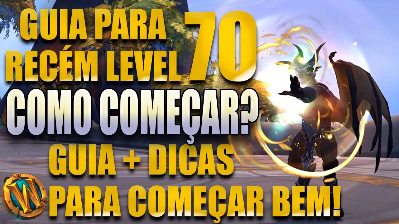 GUIA RECÉM LEVEL 70 - O QUE FAZER DEPOIS DE PEGAR LEVEL MÁXIMO? COMECE BEM NO DRAGONFIGHT!!