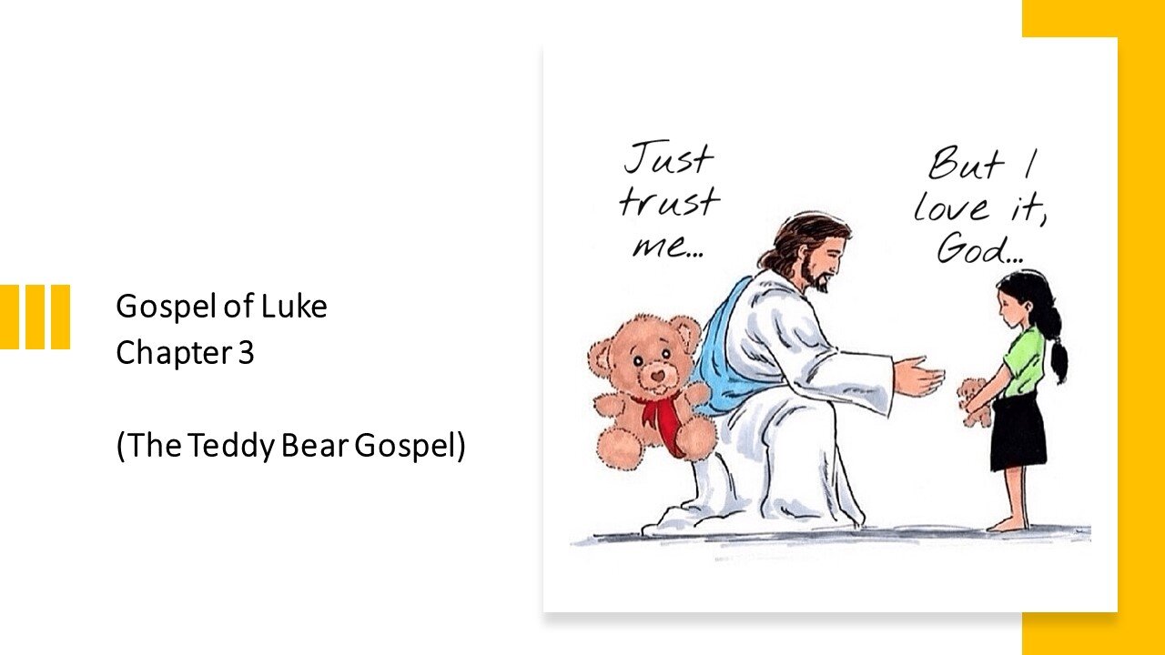 Gospel of Luke | Chapter 3 (the Teddy Bear Gospel)