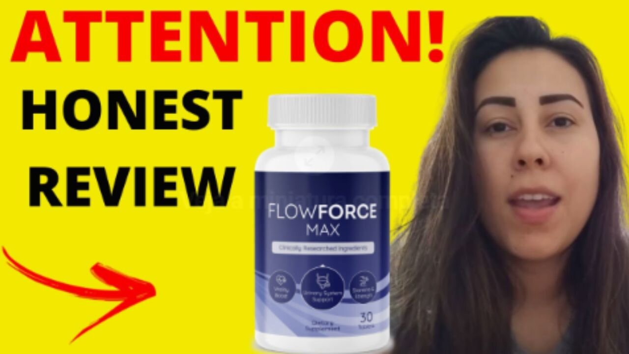 FLOWFORCE MAX (BEWARE!) FLOWFORCE MAX REVIEW - FLOWFORCE MAX REVIEWS - FLOW FORCE MAX SUPPLEMENT