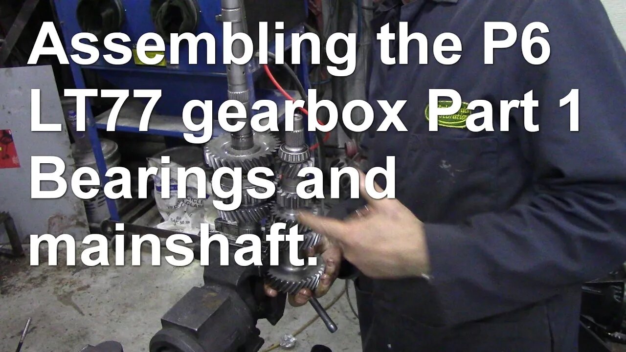 Assembling the P6 LT77 gearbox Part 1 Bearings and mainshaft