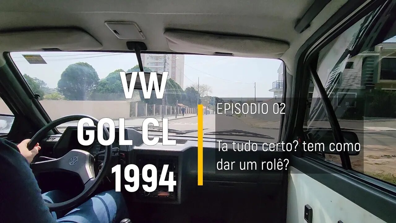 VW Gol CL 1994 - Ta andando direito? bora dar um rolê - Episódio 02