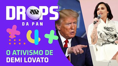 DEMI LOVATO VS. DONALD TRUMP | DROPS da Pan - 13/07/20