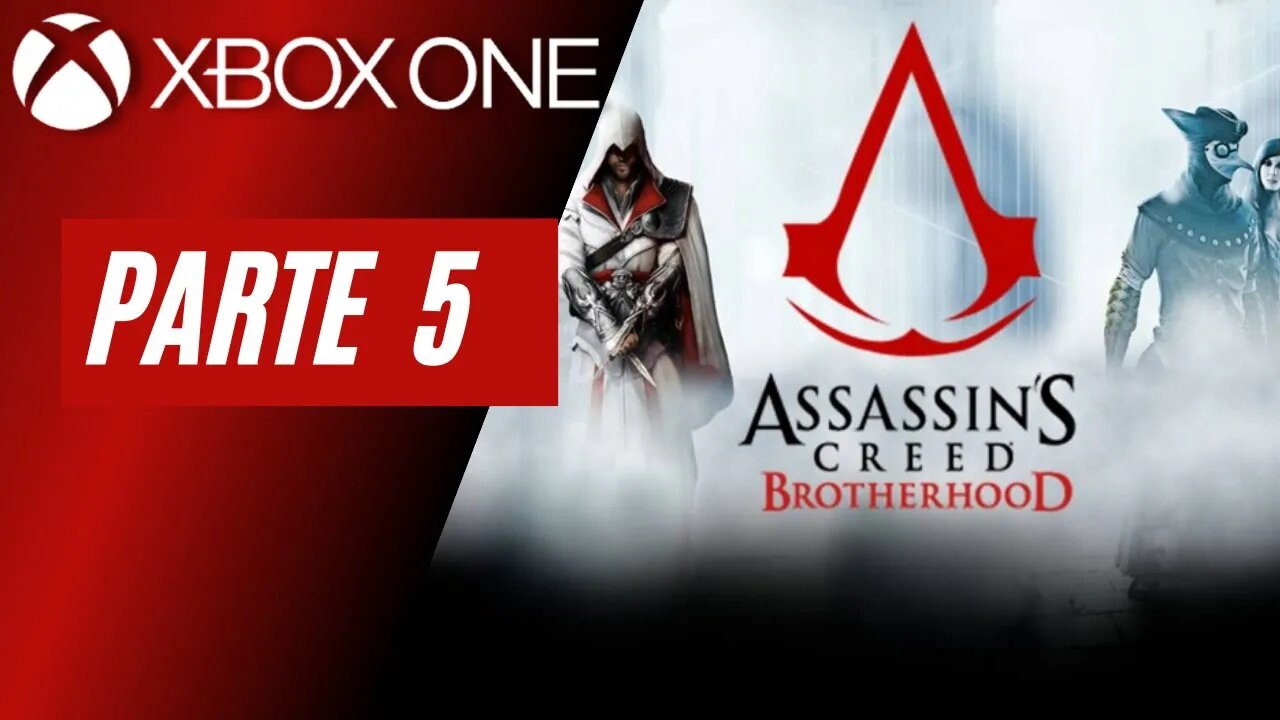 ASSASSINS CREED: BROTHERHOOD - PARTE 5 (XBOX ONE)