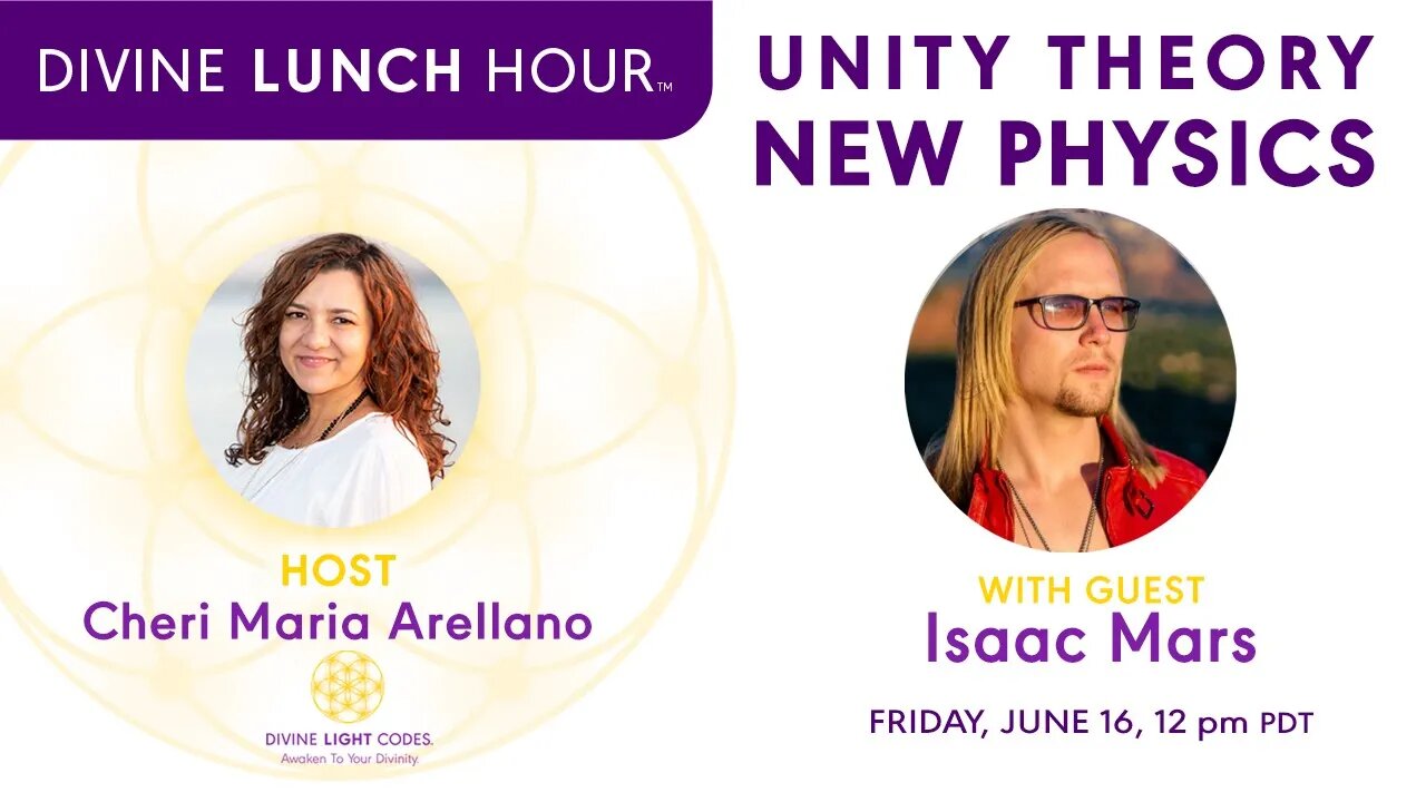 Ep. 05 Divine Lunch Hour with Isaac Mars: Theoretical Physicist & Author of Unity Theory