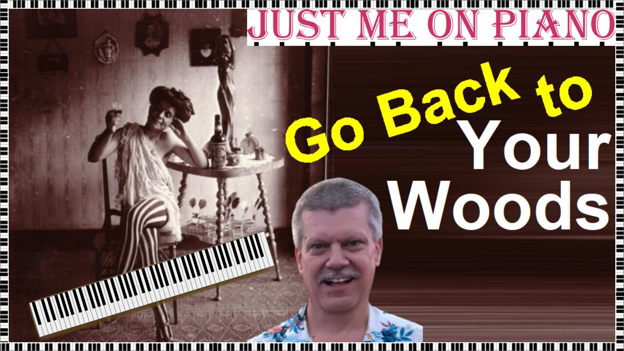 Nostalgic song - Go Back to your Woods (Robbie Robertson) covered by Just Me on Piano / Vocal