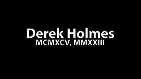 Derek Holmes: MCMXCV(?), MMXXIII