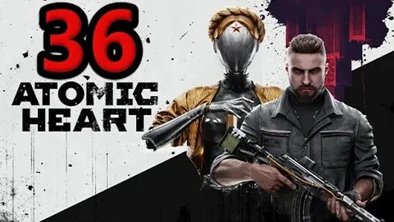 Atomic Heart Let's Play #36