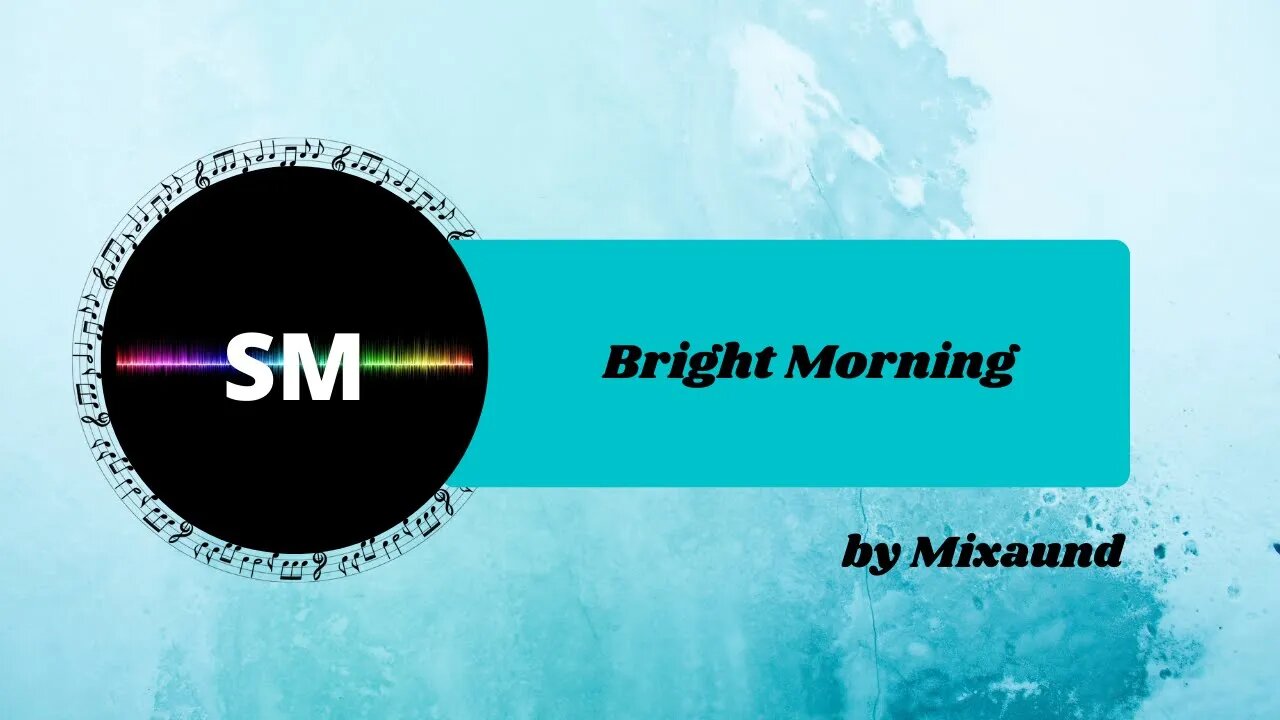 Bright Morning by Mixaund - No Copyright Music