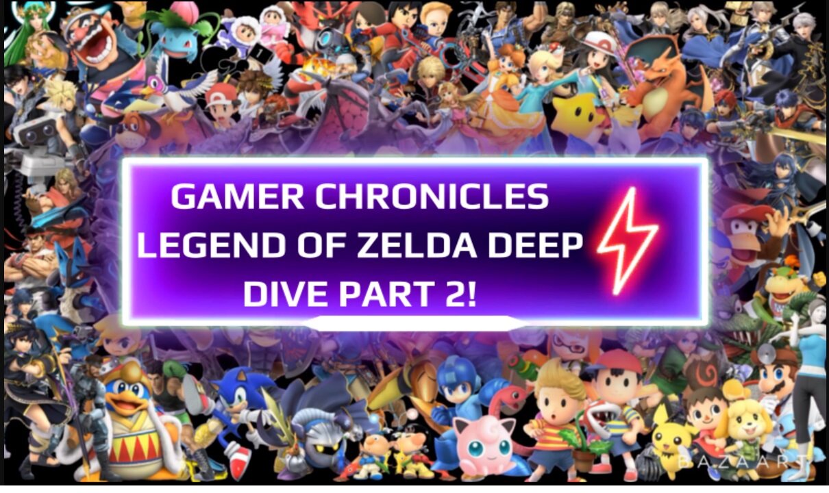 Gamer Chronicles Deep Dive into the Legend of Zelda Part 2!