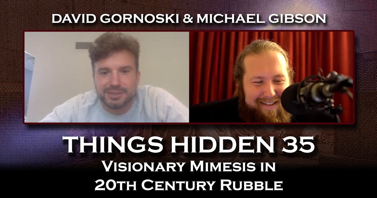 THINGS HIDDEN 35: Visionary Mimesis in 20th Century Rubble with Michael Gibson