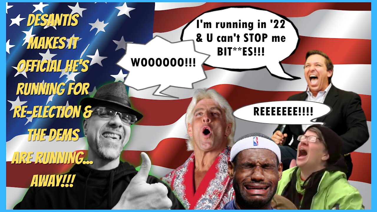 WN...DESANTIS IN '22 & THE DEMS CAN'T STOP HIM!!!