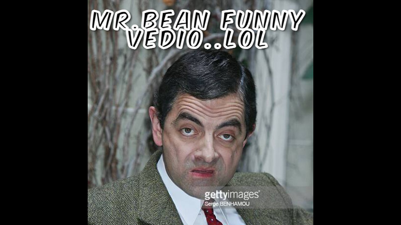 MR.BEAN FUNNY VEDIO EVER..🤣