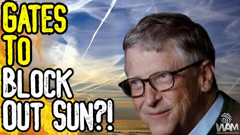 Bill Gates To BLOCK THE SUN?! - Is This The CRAZIEST Story Of The Year?