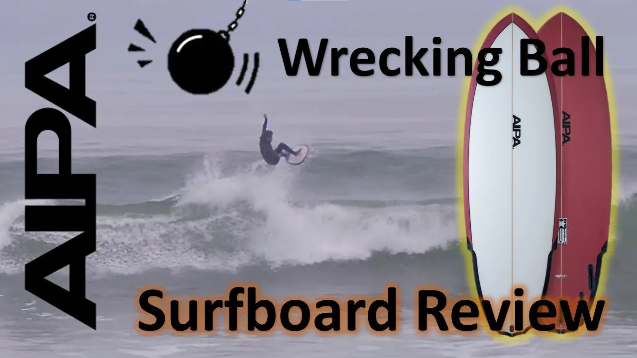 AIPA Wrecking Ball Surfboard Review and Evaluation