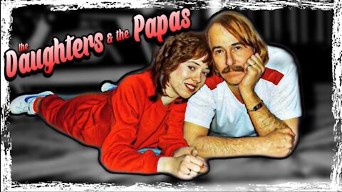 the Daughters and the Papas