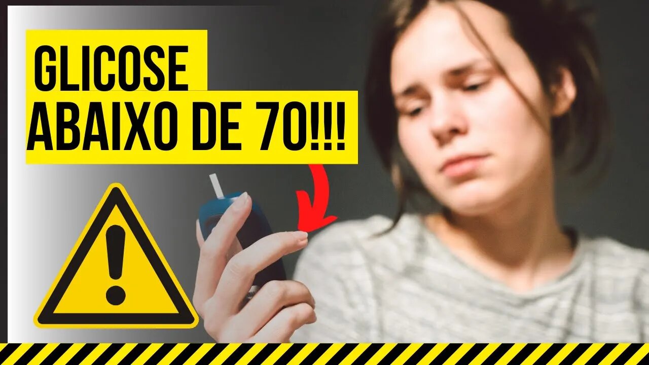 Glicose Abaixo de 70! O Que Fazer?